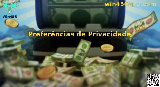 Preferências de Privacidade Win456